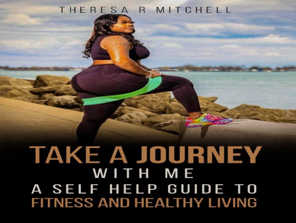  Theresa Mitchell's New Book Offers A Healthy Life Plan with Take a Journey with Me 