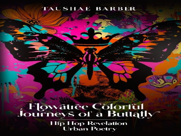  Flowatree: The Colorful Journeys of a Buttafly by Taushae Barber Blends Poetry, Personal Growth and Cultural Celebration 