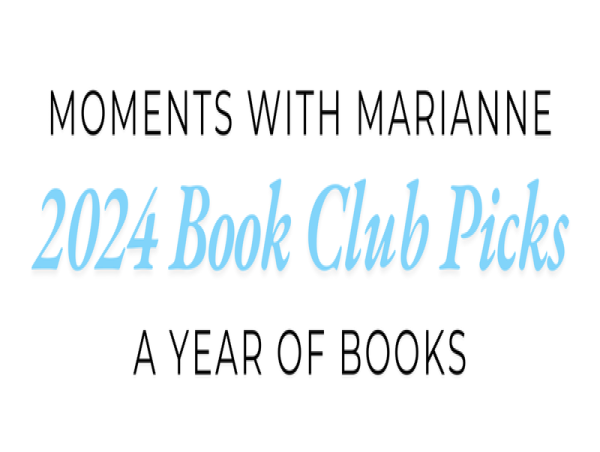  Moments with Marianne Radio Show Announces the 2024 Book Club Selections 