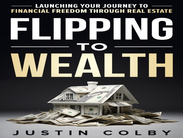  Real Estate Investor Justin Colby Celebrates Bestseller Status with New Book 