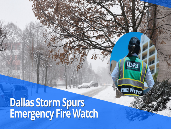  USPA Deploys Emergency Fire Watch Services in Dallas Amid Winter Storm Threat 