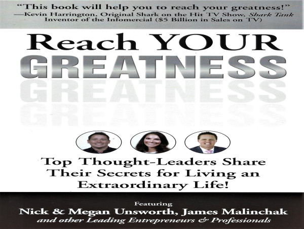  James Malinchak, Nick Unsworth, and Megan Unsworth Release New Book: Reach Your Greatness (Version 2) 