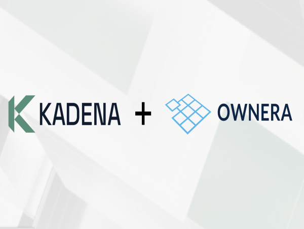  Kadena Partners with Ownera to Drive Institutional On-Ramping 