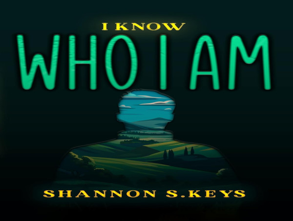  I Know Who I Am by Shannon S. Keys Inspires Readers on a Transformative Journey of Faith and Self-Discovery 