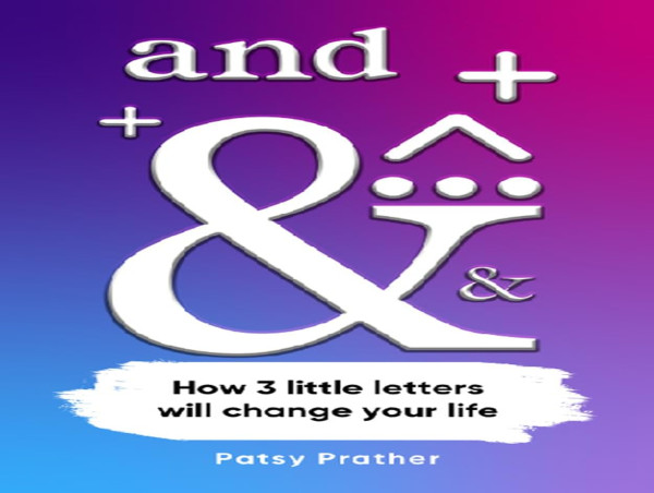 New Book 'And' by Patsy Prather Explores How Three Simple Letters Can Transform Lives