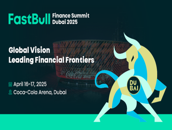  FastBull Finance Summit Debuts in Dubai 2025: Global Vision Leading Financial Frontiers 