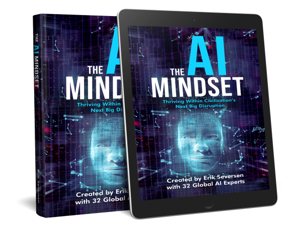  Introducing The AI Mindset, a book about Civilization’s Next Big Disruption by Erik Seversen and AI Experts 