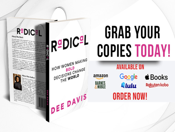  DEE DAVIS' NEW BOOK 'RADICAL' INSPIRES WOMEN TO REDEFINE LEADERSHIP BOLDLY 