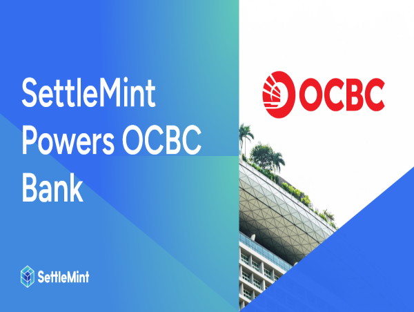  SettleMint Powers OCBC Bank's Blockchain Infrastructure for Digital Asset Innovation 