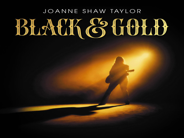  Joanne Shaw Taylor Announces Exciting New Album Black & Gold, Featuring a Poignant New Single “Grayer Shade Of Blue” 