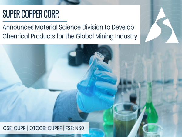  Super Copper Launches Material Science Division to Develop Products for the Global Mining Industry 