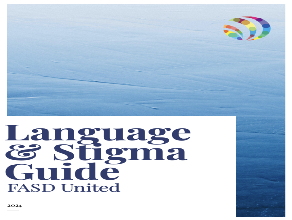  A New Way to Talk About Fetal Alcohol Spectrum Disorders (FASD) 