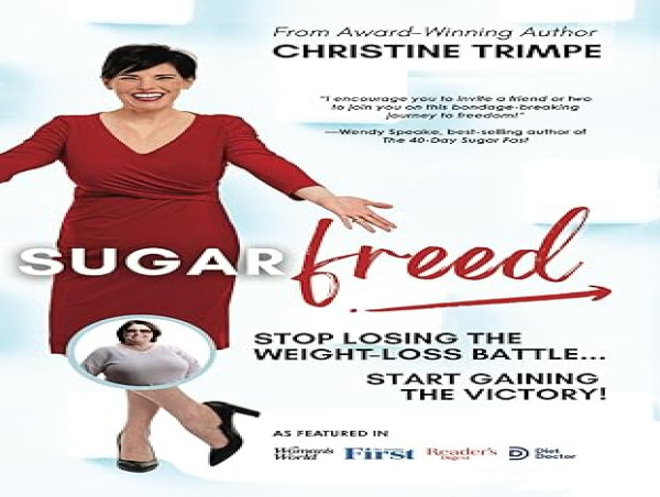  Christine Trimpe Announces New Book, SugarFreed: Stop Losing the Weight-Loss Battle, Start Gaining the Victory 