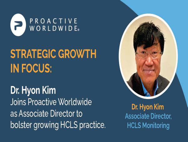  Proactive Worldwide Welcomes Dr. Hyon Kim as Associate Director of HCLS Monitoring 