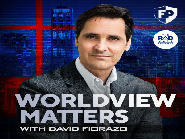  “Worldview Matters with David Fiorazo” Joins The Radcast Network 