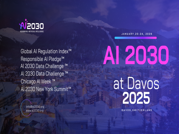  AI 2030™ Relaunches Responsible AI Pledge™ and Launches Global AI Regulation Index™ at Davos 2025 