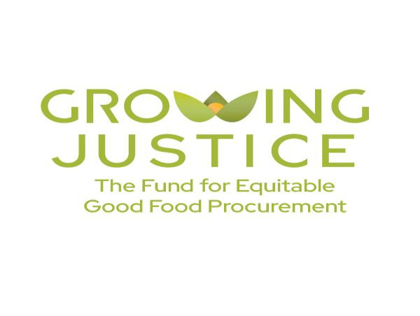  Growing Justice Fund Announces 2024 Grantees, Awarding Over $5 Million to Support Values-Based Good Food Procurement 