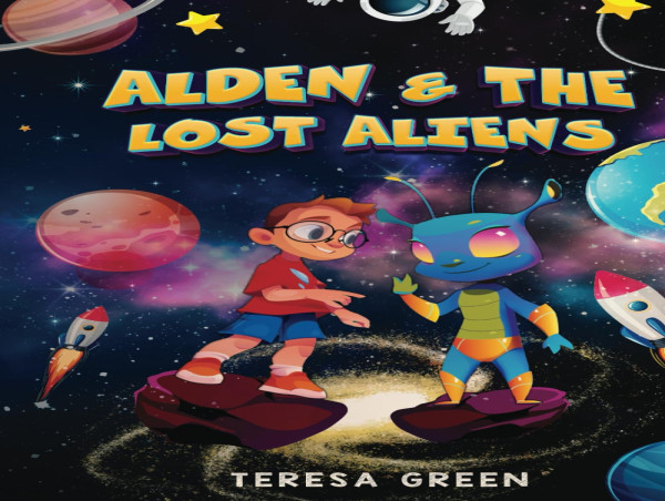  Teresa Green's 'Alden and the Lost Aliens' Just Landed: An Exciting Adventure for Readers Everywhere 