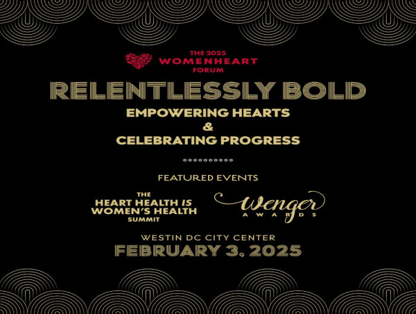  WomenHeart and HealthyWomen Announce 2025 Heart Health IS Women’s Health Summit, Wenger Awards, and Advocacy Day 