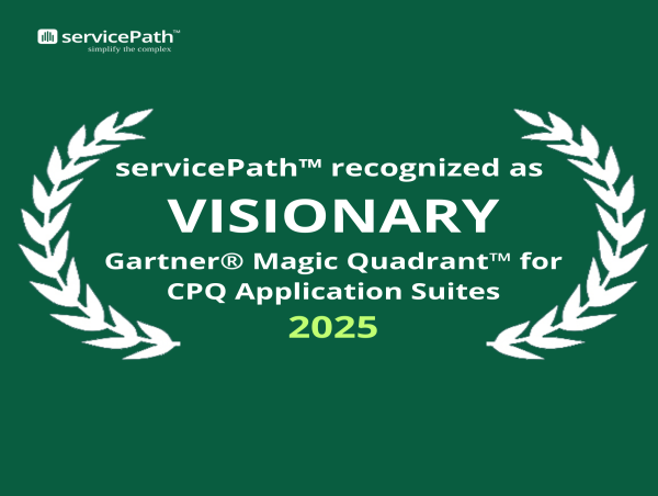  servicePath™ Recognized as a Visionary in the 2025 Gartner® Magic Quadrant™ for CPQ Application Suites 