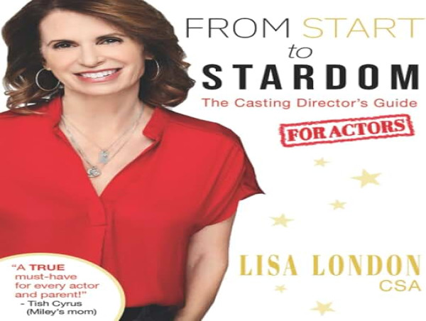  From Audition Tapes to Red Carpets: Casting Director Lisa London’s 'From Start to Stardom' 