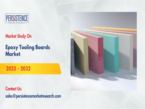 Epoxy Tooling Boards Market Anticipated to Hit USD208.5 Billion by 2032: Persistence Market Research Study