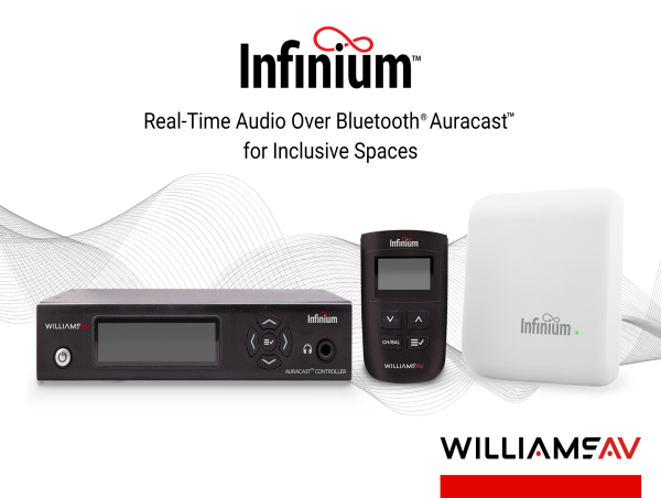  Williams AV Unveils New Infinium™ System Delivering Real-Time Audio Over Bluetooth® Auracast™ 