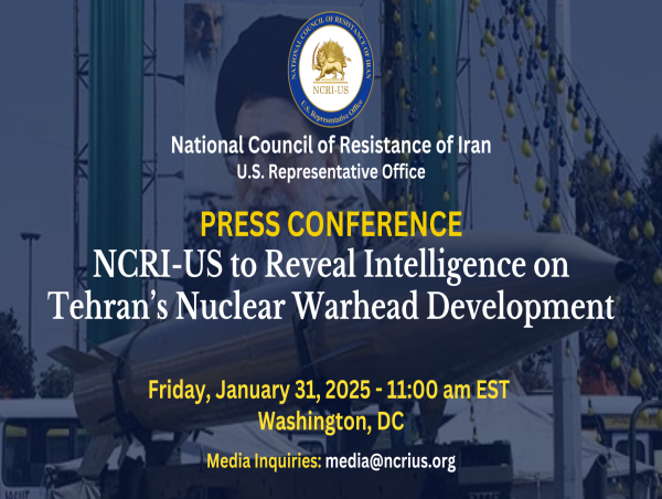  PRESS CONFERENCE | NCRI to Expose Tehran’s New, Secret Nuclear Warhead Development Efforts 