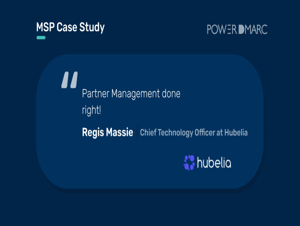 DMARC MSP Partner Hubelia Enhances Client Domain Security with PowerDMARC
