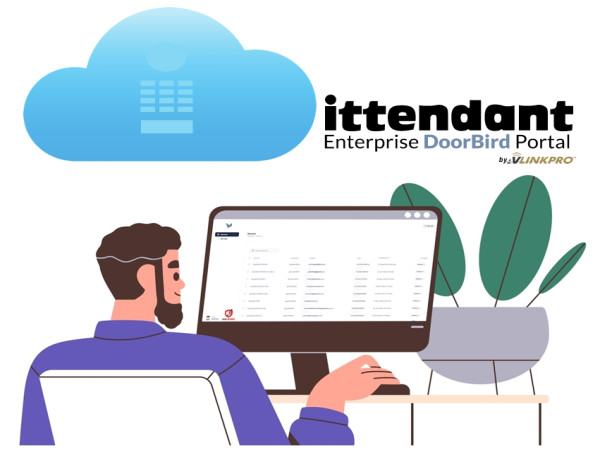  Ittendant Enterprise Portal Empowers Installers & Property Managers with Tools to Deploy and Maintain DoorBird Devices 