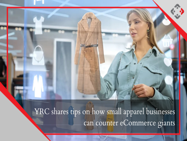 YRC shares tips on how small apparel businesses can counter eCommerce giants
