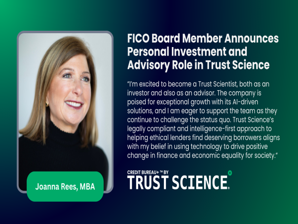  FICO® Board Member Announces Personal Investment and Advisory Role in Trust Science® 