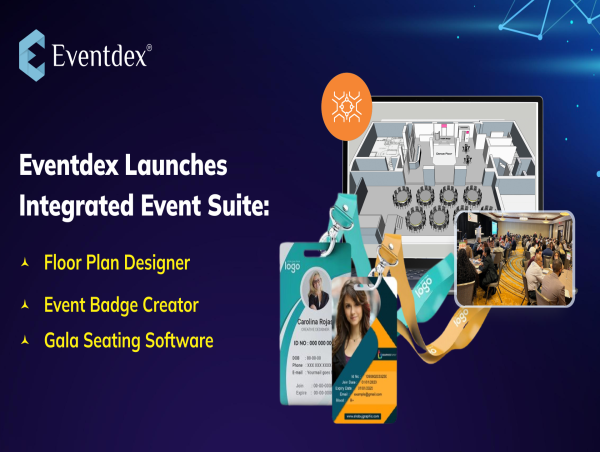  Eventdex Launches All-in-One Event Suite: Event Floor Plan Designer, Badge Creator, and Gala Seating Chart Software 