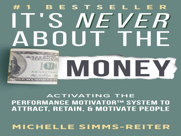  Redefining Success: “It’s Never About the Money” by Michelle Simms-Reiter Tops Amazon’s Best Seller List 