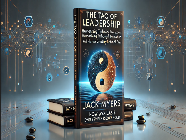  Myers Announces Release of The Tao of Leadership: Harmonizing Technological Innovation & Human Creativity in the AI Era 