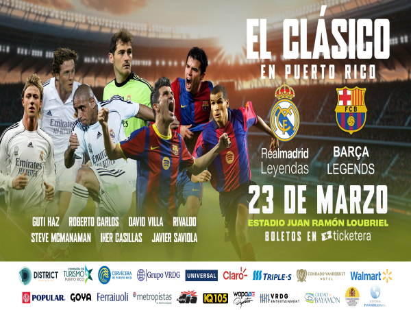  REAL MADRID CF AND FC BARCELONA LEGENDS TO PLAY IN THE MOST IMPORTANT FOOTBALL EVENT IN PUERTO RICO'S HISTORY 