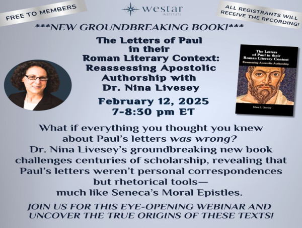  Westar presents The Letters of Paul in Their Roman Literary Context: Reassessing Apostolic Authorship with Dr. Livesey 