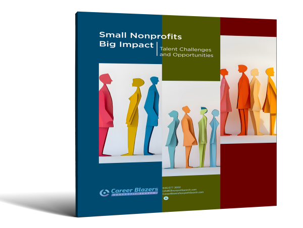  Career Blazers Releases New National Report on Small Nonprofit Talent Challenges and Opportunities 