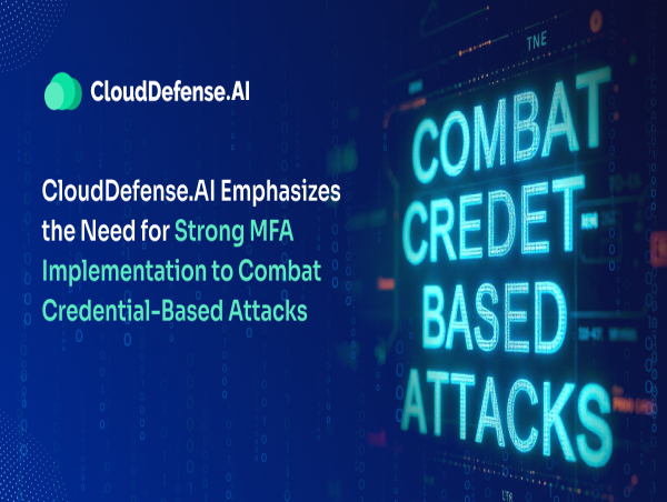  CloudDefense.AI Emphasizes the Need for Strong MFA Implementation to Combat Credential-Based Attacks 