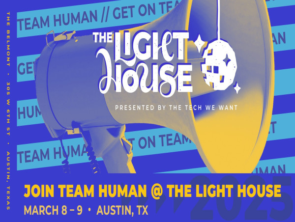  The Tech We Want Announces Third Annual 'THE LIGHT HOUSE' Event in Austin, Texas on March 8 & 9 