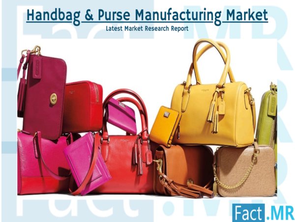  Handbag & Purse Manufacturing Market is Thoroughly Projected to Expand at 4.7% CAGR to Reach US$ 265.57 Billion By 2034 