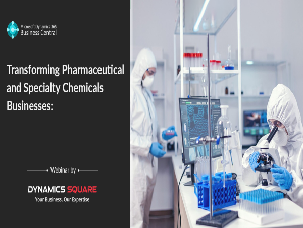  Transforming Pharmaceutical and Specialty Chemicals Businesses: Webinar by Dynamics Square 