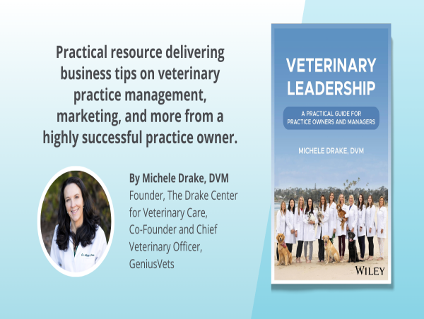  New Book by Dr. Michele Drake Empowers Veterinary Practice Owners to Transform Their Hospitals and Achieve Success 