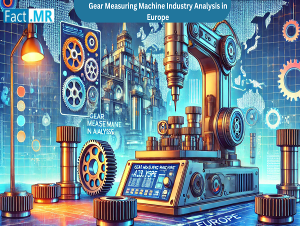  Gear Measuring Machine Industry Analysis in Europe to Reach US$ 177.3 Million by 2034, Growing at a 3% CAGR 