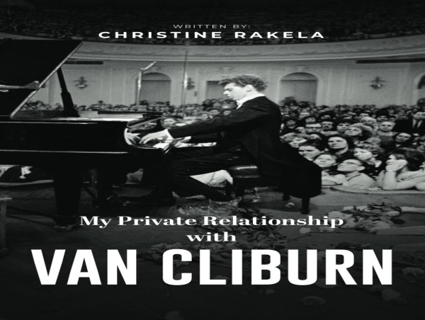 New Memoir unveils the life of a legend in MY PRIVATE RELATIONSHIP WITH VAN CLIBURN