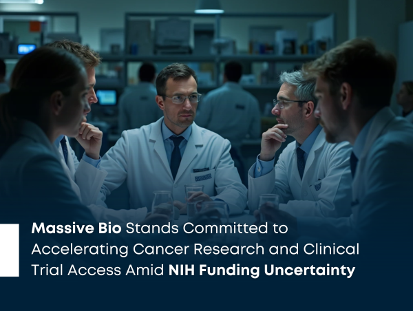  Massive Bio Stands Committed to Accelerating Cancer Research and Clinical Trial Access Amid NIH Funding Uncertainty 