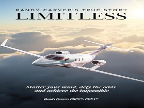  New Book Limitless by Randy Carver Offers a Roadmap for Overcoming Adversity and Building a Purpose-Driven Life 