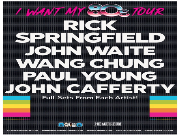  RICK SPRINGFIELD BRINGS BACK HIS “I WANT MY 80’S” TOUR. THIS HIT-PACKED TOUR FEATURES GUESTS JOHN WAITE, WANG CHUNG, PAUL YOUNG AND JOHN CAFFERTY 