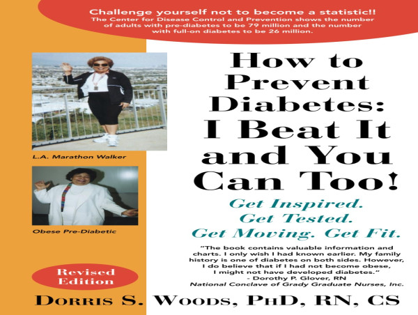  A Practical Guide to Reversing Pre-Diabetes in “How to Prevent Diabetes: I Did It and You Can Too!” by Dorris Woods 