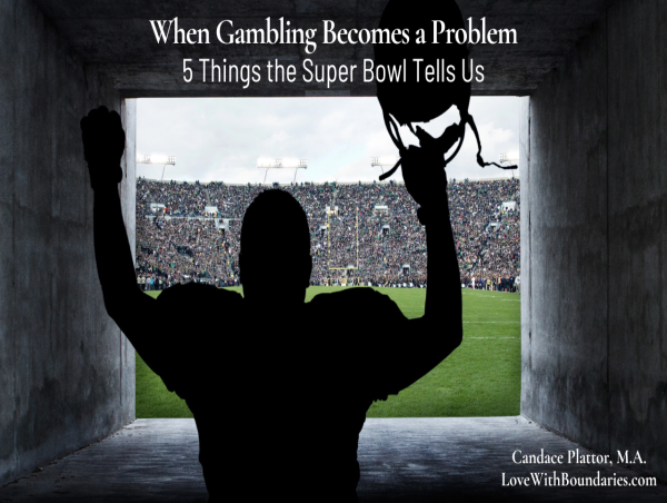  When Gambling Becomes a Problem: Super Bowl Highlights 